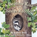 Image for A bedtime kiss for Chester Raccoon