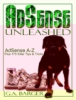 Image for Adsense Unleashed : Adsense A-Z Plus 175 Killer Tips and Tricks