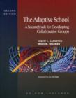 Image for The Adaptive School : A Sourcebook for Developing Collaborative Groups