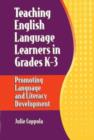 Image for Teaching English Language Learners in Grades K-3 : Promoting Language and Literacy Development