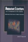 Image for Adolescent Literature as a Complement to the Classics : Addressing Critical Issues in Today&#39;s Classrooms