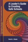 Image for A Leader&#39;s Guide to Creating Safe Schools