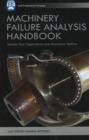 Image for Machinery Failure Analysis Handbook : Sustain Your Operations and Maximize Uptime