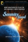 Image for Serenity found  : more unauthorized essays on Joss Whedon&#39;s Firefly universe