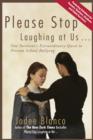 Image for Please stop laughing at us  : one survivor&#39;s extraordinary quest to prevent school bullying