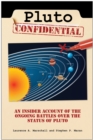 Image for Pluto confidential  : an insider&#39;s account of the ongoing battles over the status of Pluto