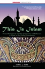 Image for This is Islam: from Muhammad and the community of believers to Islam in the global community