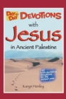 Image for Day by Day Devotions with Jesus in Ancient Palestine : 180 faith-building devotions for the school year!