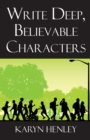 Image for Write Deep, Believable Characters