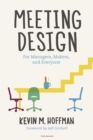 Image for Meeting Design: For Managers, Makers, and Everyone