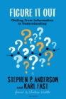 Image for Figure It Out : Getting from Information to Understanding