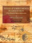 Image for Titles &amp; Emoluments in Safavid Iran : A Third Manual of Safavid Administration