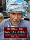 Image for Persian Gulf : Bandar Abbas, the Natural Trade Gateway of Southeast Iran
