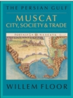 Image for Persian Gulf : Muscat City, Society &amp; Trade