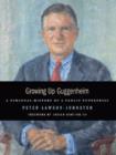 Image for Growing Up Guggenheim : A Personal History of a Family Enterprise