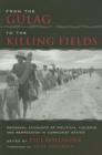 Image for From the Gulag to the Killing Fields : Personal Accounts of Political Violence and Repression