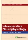 Image for Intraoperative Neurophysiology : Interactive Case Studies