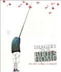 Image for Imagery from the bird&#39;s home  : the art of Bill Carman