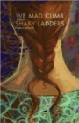 Image for We Mad Climb Shaky Ladders
