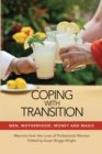 Image for Coping with Transition : Men, Motherhood, Money and Magic
