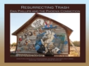 Image for Resurrecting Trash : Dan Phillips and the Phoenix Commotion