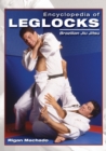 Image for Encyclopedia of Leglocks : Brazilian Jiu Jitsu