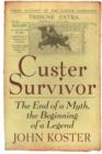 Image for Custer survivor  : the end of a myth