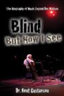Image for Blind But Now I See