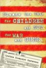 Image for Please Use This for Children, Not for War &amp; Guns