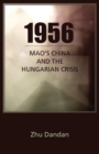 Image for 1956  : Mao&#39;s China and the Hungarian crisis