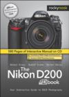 Image for The Nikon D200 Dbook : Your Interactive Guide to SLR Photography with the Nikon D200 Camera