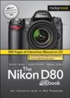 Image for The Nikon D80 Dbook : Your Interactive Guide to DSLR Photography