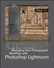 Image for Managing Your Photographic Workflow with Photoshop Lightroom