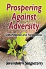 Image for Prospering Against Adversity with Patience and Forgiveness