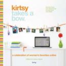 Image for Kirtsy takes a bow  : a celebration of women&#39;s online favorites