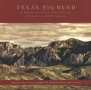 Image for Texas&#39; Big Bend  : a photographic adventure from the Pecos to the Rio Grande