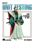 Image for The art of unit testing  : with examples in .NET
