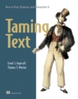 Image for Taming text  : how to find, organise, and manipulate it