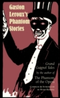 Image for Gaston Leroux&#39;s Phantom Stories