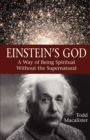 Image for Einstein&#39;s God : A Way of Being Spiritual Without the Supernatural