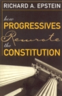 Image for How Progressives Rewrote the Constitution