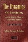 Image for The Dynamics Of Particles And Of Rigid, Elastic And Fluid Bodies