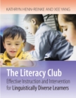 Image for The Literacy Club : Effective Instruction and Intervention for Linguistically Diverse Learners