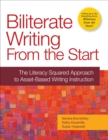 Image for Biliterate Writing from the Start : The Literacy Squared Approach to Asset-Based Writing Instruction