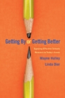 Image for Getting By or Getting Better : Applying Effective Schools Research to Today&#39;s Issues