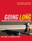 Image for Going long  : training for ironman-distance triathlons