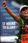 Image for 17 hours to glory  : extraordinary stories from the heart of triathlon