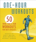 Image for One-hour workouts  : 50 swim, bike &amp; run workouts for busy athletes