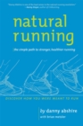 Image for Natural running  : the simple path to stronger, healthier running
