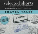Image for Selected Shorts: Travel Tales